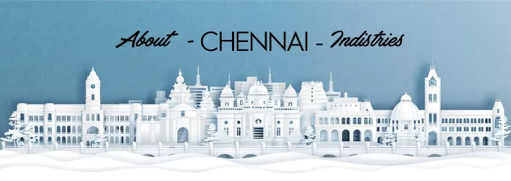about chennai industries